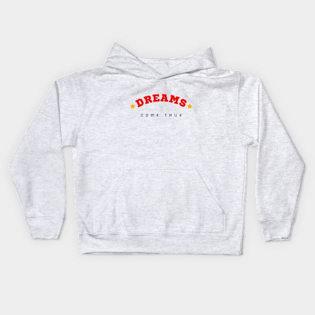 Dreams come true Kids Hoodie by kady_023